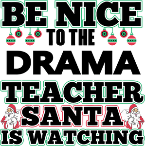 Be Nice To The Drama Teacher T-Shirtbe nice, drama, Ladies, Mens, school, teacher, teaching, Unisex