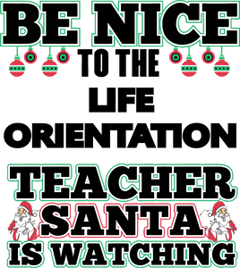 Be Nice To The Life Orientation Teacher T-Shirtbe nice, Ladies, life, Mens, school, teacher, teaching, Unisex