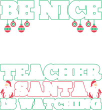 Load image into Gallery viewer, Be nice to the music teacher Santa is watching T-Shirtchristmas, Ladies, Mens, music, Santa, teacher, Unisex
