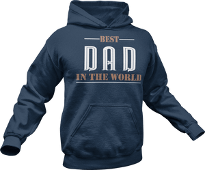 Best dad in the world printed on a navy Hoodie