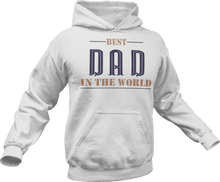 Load image into Gallery viewer, Best dad in the world printed on a white Hoodie
