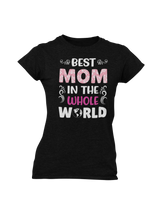 Load image into Gallery viewer, Best Mom In The Whole World Ladies T-ShirtLadies
