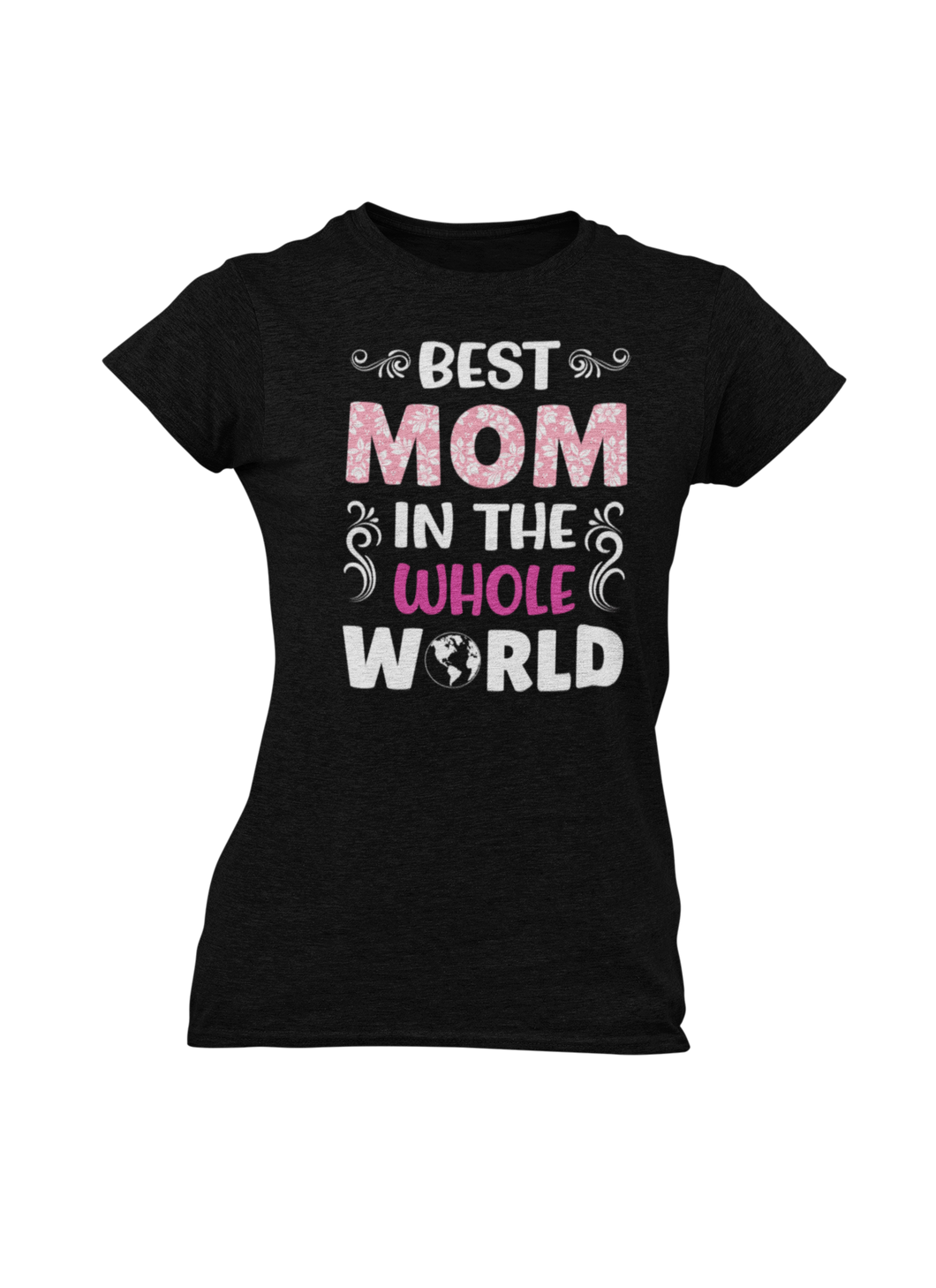 Best Mom In The Whole World Ladies T-ShirtLadies