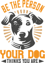 Load image into Gallery viewer, Be the person your dog thinks you are T-ShirtAdopt, dog, Ladies, Mens, Unisex
