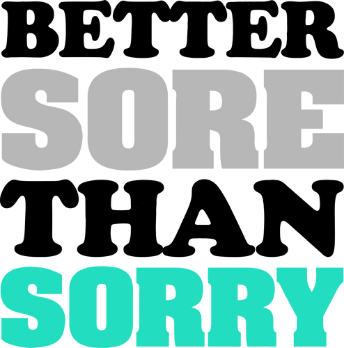 Better sore than sorry T-Shirtfitness, gym, gymnast, gymnastics, Ladies, Mens, Unisex, weights