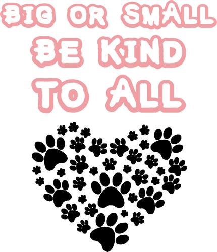 Big or small be kind to all T-Shirtanimals, dog, hearts, Ladies, Mens, pets, Unisex