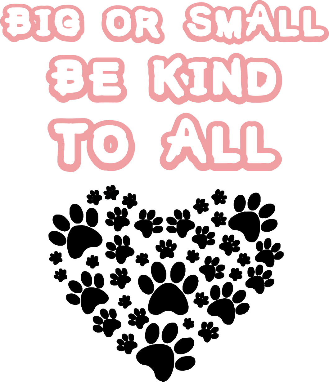 Big or small be kind to all T-Shirtanimals, dog, hearts, Ladies, Mens, pets, Unisex