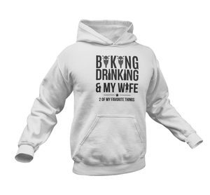 Biking Drinking And My Wife Hoodie