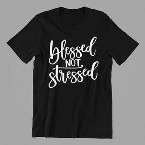 Blessed Not Stressed T-shirtchristian, Ladies, Mens, motivation, Unisex
