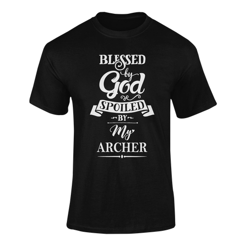 Blessed by God spoiled by my archer T-shirtLadies, Mens, Unisex
