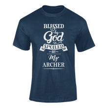 Load image into Gallery viewer, Blessed by God spoiled by my archer T-shirtLadies, Mens, Unisex
