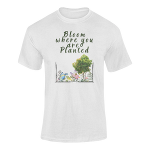 Bloom Where You Are Planted T-Shirtdyzynu, Ladies, Mens, Unisex