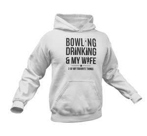 Bowling Drinking And My Wife Hoodie