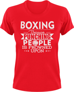 Boxing not punching T-ShirtBecause punching people, boxer, boxing, Ladies, Mens, sport, Unisex