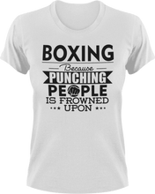 Load image into Gallery viewer, Boxing not punching T-ShirtBecause punching people, boxer, boxing, Ladies, Mens, sport, Unisex
