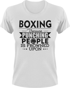 Boxing not punching T-ShirtBecause punching people, boxer, boxing, Ladies, Mens, sport, Unisex
