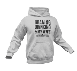 Braaing Drinking And My Wife Hoodie