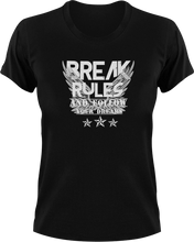 Load image into Gallery viewer, Break Rules And Live Your Dreams T-ShirtAdventure, breaking rules, dream big, dreaming, dreams, Ladies, Mens, rules, Unisex
