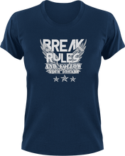 Load image into Gallery viewer, Break Rules And Live Your Dreams T-ShirtAdventure, breaking rules, dream big, dreaming, dreams, Ladies, Mens, rules, Unisex
