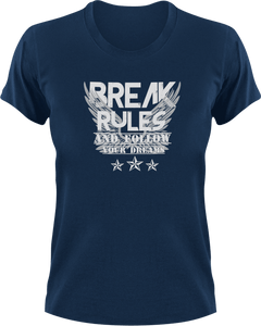 Break Rules And Live Your Dreams T-ShirtAdventure, breaking rules, dream big, dreaming, dreams, Ladies, Mens, rules, Unisex