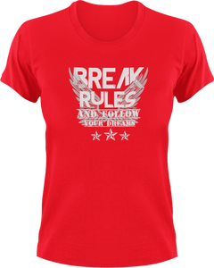 Break Rules And Live Your Dreams T-ShirtAdventure, breaking rules, dream big, dreaming, dreams, Ladies, Mens, rules, Unisex