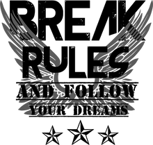 Load image into Gallery viewer, Break Rules And Live Your Dreams T-ShirtAdventure, breaking rules, dream big, dreaming, dreams, Ladies, Mens, rules, Unisex
