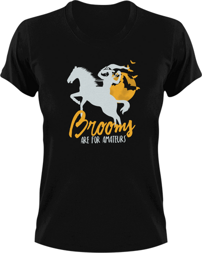 Brooms Are For Amateurs T-Shirtbrooms, Halloween, Ladies, Mens, Unisex