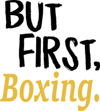 Load image into Gallery viewer, But First Boxing T-Shirtboxer, boxing, But First, Ladies, Mens, sport, Unisex
