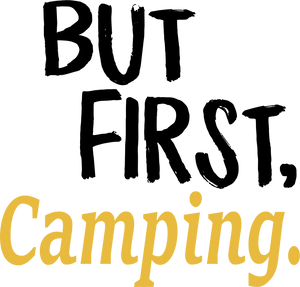 But First Camping T-ShirtAdventure, But First, camper, campfire, camping, Ladies, Mens, Unisex