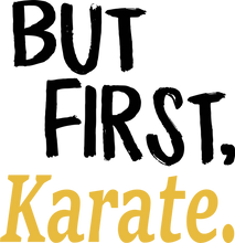 Load image into Gallery viewer, But First Karate T-ShirtBut First, karate, Ladies, Mens, sport, Unisex
