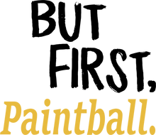 Load image into Gallery viewer, But First Paintball T-ShirtBut First, Ladies, Mens, paintball, sport, Unisex
