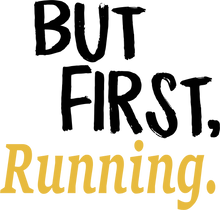 Load image into Gallery viewer, But First Running T-Shirtathlete, But First, Ladies, Mens, running, sport, Unisex
