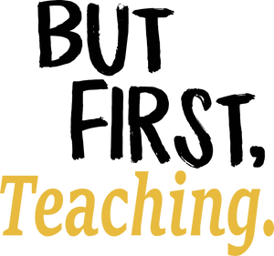 But First Teaching T-ShirtBut First, Ladies, Mens, teacher, teaching, Unisex