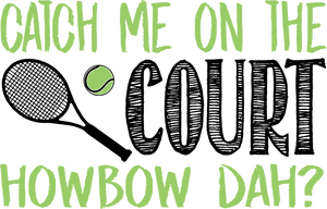Catch me on the court how bout dah T-Shirtcourt, Ladies, Mens, tennis, tennis player, Unisex