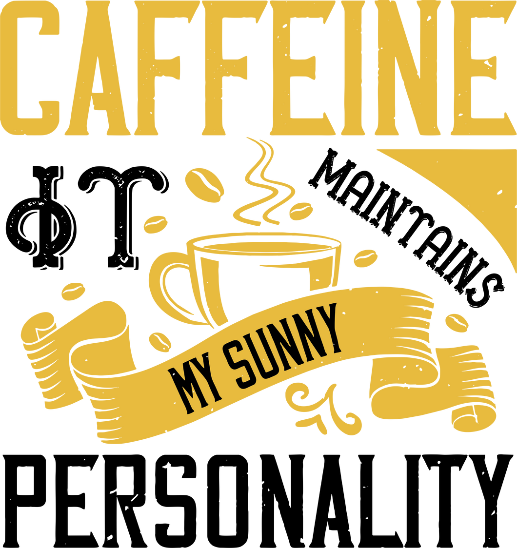 Caffeine It Maintains My Sunny Personality Funny T-Shirtcaffeine, coffee, funny, Ladies, Mens, Unisex