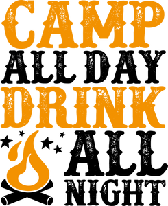 Camp all day drink all night T-ShirtAdventure, campfire, camping, Ladies, Mens, Unisex