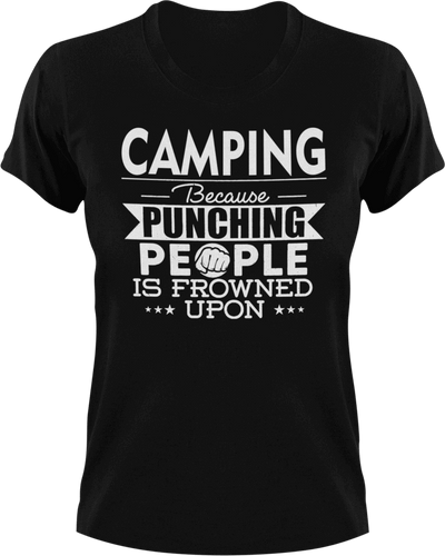 Camping not punching T-ShirtAdventure, Because punching people, camper, campfire, camping, Ladies, Mens, Unisex