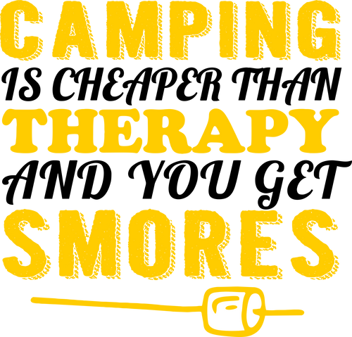 Camping is cheaper than therapy and you get smores T-ShirtAdventure, campfire, camping, Ladies, Mens, Unisex