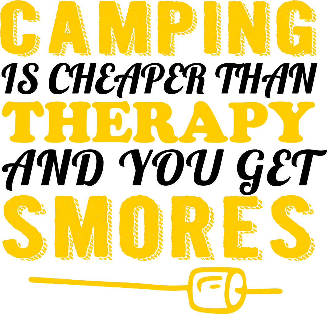 Camping is cheaper than therapy and you get smores T-ShirtAdventure, campfire, camping, Ladies, Mens, Unisex