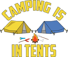 Load image into Gallery viewer, Camping is in tents T-Shirt 1Adventure, campfire, camping, Ladies, Mens, tents, Unisex
