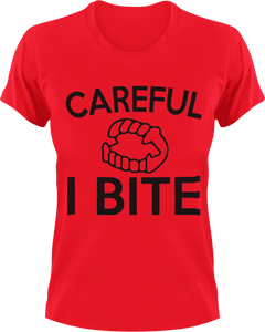 Careful I Bite T-Shirtbite, Halloween, Ladies, Mens, Unisex