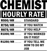Load image into Gallery viewer, Chemist Hourly Rate Funny T-ShirtChemist, chemistry, funny, Hourly Rate, hourly rates, Ladies, Mens, Unisex
