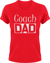 Load image into Gallery viewer, Coach DAD T-ShirtAwesome, coach, coaching, cool dad, dad, Ladies, Mens, sport, Unisex
