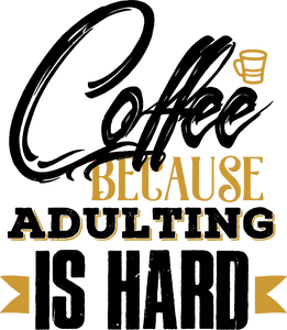 Coffee Because Adulting Is Hard Funny T-Shirtadult, art, caffeine, coffee, funny, Ladies, Mens, Unisex