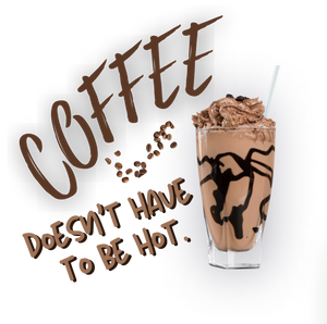 Coffee Doesn't Have to be Hot T-Shirtcoffee, dyzynu, Ladies, Mens, Unisex