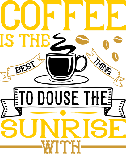 Coffee Is The Best Thing To Douse The Sunrise With Novelty T-Shirtcaffeine, coffee, Ladies, Mens, sunrise, Unisex