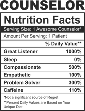 Load image into Gallery viewer, Counselor Nutrition Facts Funny T-ShirtCounselor, funny, Ladies, Mens, Nutrition Facts, Unisex
