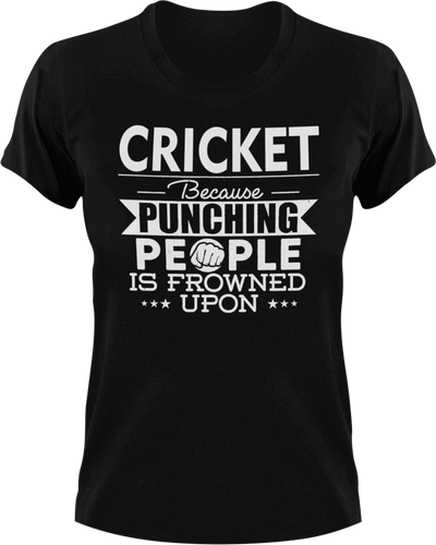 Cricket not punching T-ShirtBecause punching people, cricket, Ladies, Mens, sport, Unisex