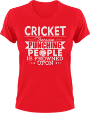 Load image into Gallery viewer, Cricket not punching T-ShirtBecause punching people, cricket, Ladies, Mens, sport, Unisex
