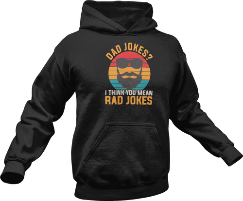 Dad jokes I think you mean rad jokes printed on a black Hoodie